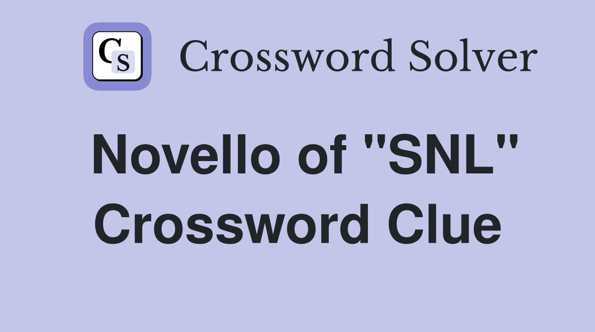 Novello of "SNL" Crossword Clue Answers Crossword Solver